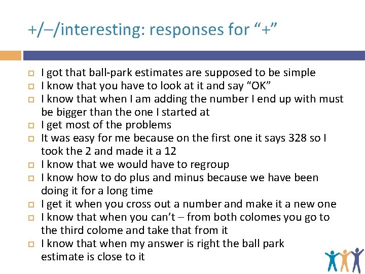 +/–/interesting: responses for “+” I got that ball-park estimates are supposed to be simple