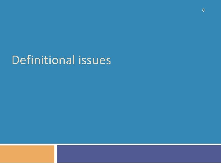 3 Definitional issues 