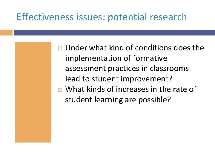 Effectiveness issues: potential research Under what kind of conditions does the implementation of formative