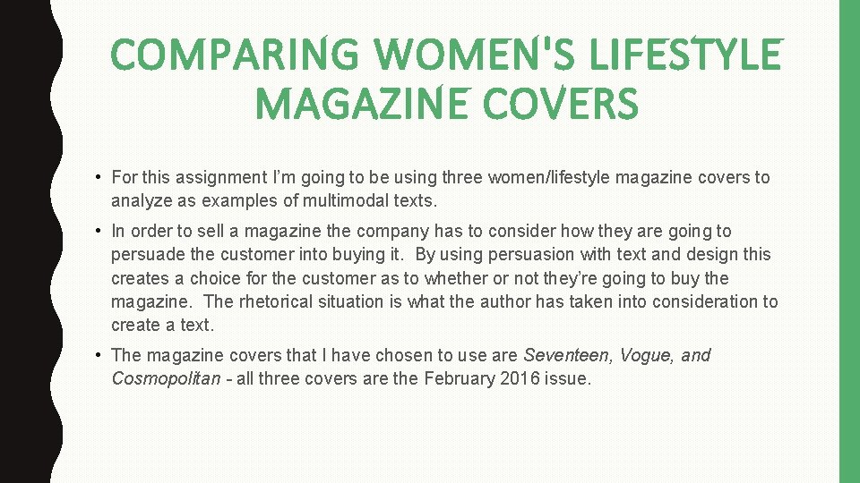 COMPARING WOMEN'S LIFESTYLE MAGAZINE COVERS • For this assignment I’m going to be using COMPARING WOMEN'S LIFESTYLE MAGAZINE COVERS • For this assignment I’m going to be using