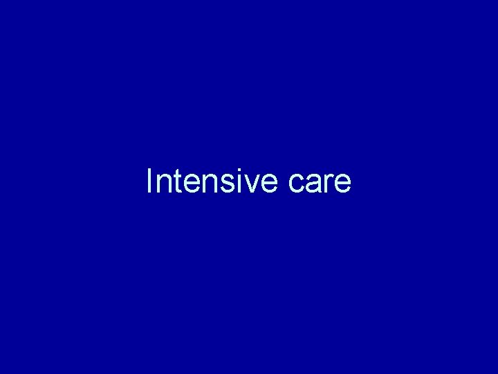 Intensive care 