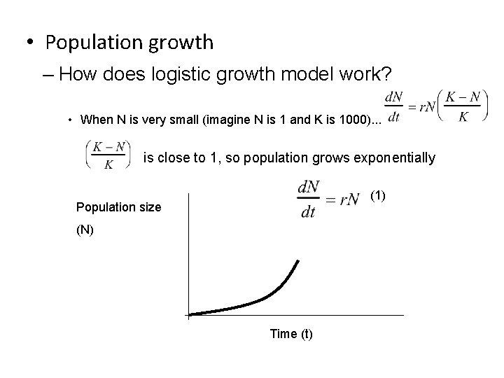  • Population growth – How does logistic growth model work? • When N