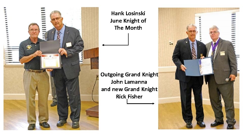 Hank Losinski June Knight of The Month Outgoing Grand Knight John Lamanna and new