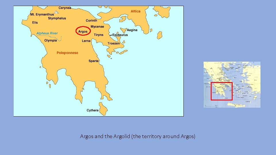 Argos and the Argolid (the territory around Argos) 