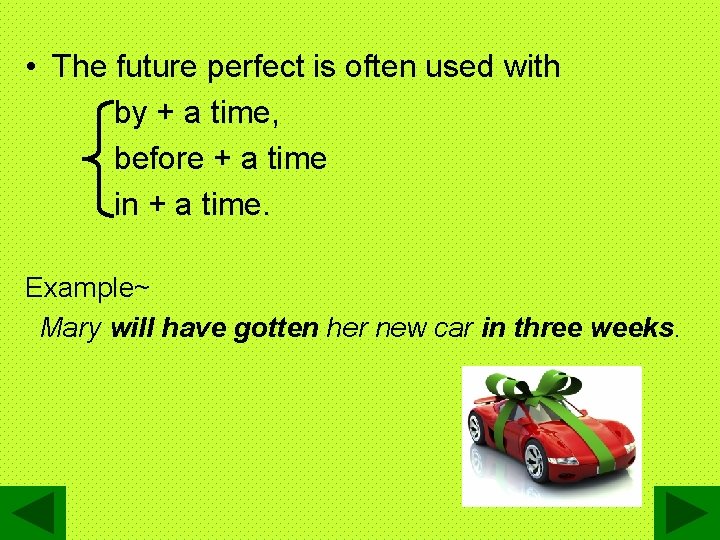  • The future perfect is often used with by + a time, before