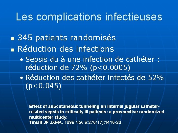 Les complications infectieuses n n 345 patients randomisés Réduction des infections • Sepsis du