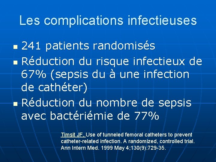 Les complications infectieuses 241 patients randomisés n Réduction du risque infectieux de 67% (sepsis