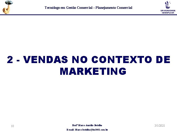 Tecnólogo em Gestão Comercial – Planejamento Comercial 2 - VENDAS NO CONTEXTO DE MARKETING