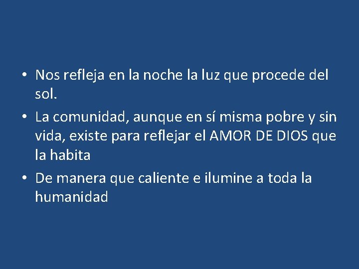  • Nos refleja en la noche la luz que procede del sol. •