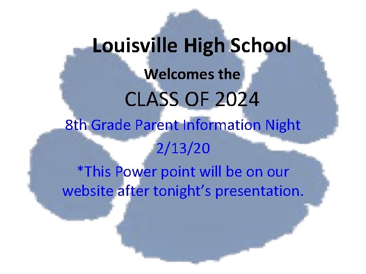 Louisville High School Welcomes the CLASS OF 2024 8 th Grade Parent Information Night