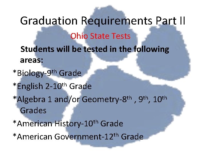 Graduation Requirements Part II Ohio State Tests Students will be tested in the following