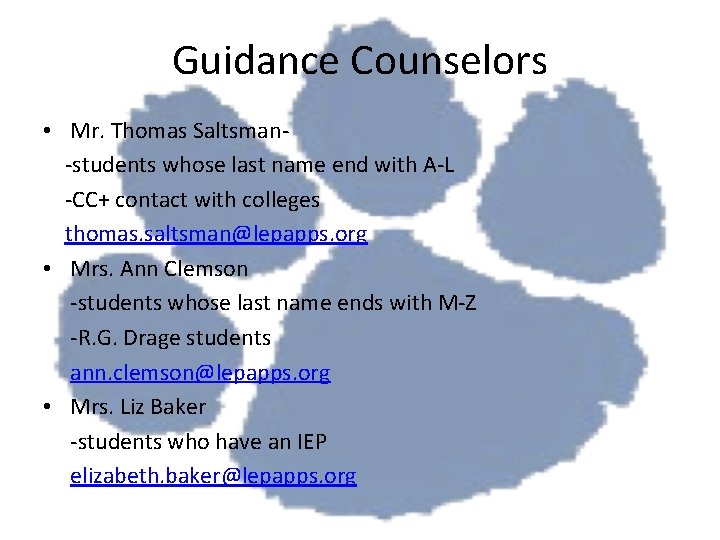 Guidance Counselors • Mr. Thomas Saltsman-students whose last name end with A-L -CC+ contact