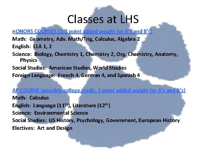 Classes at LHS HONORS COURSES (1/2 point added weight for A’s and B’s) Math: