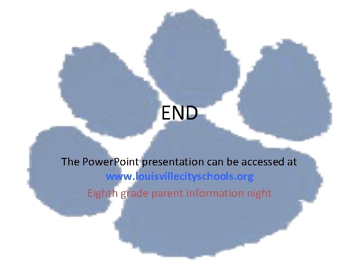 END The Power. Point presentation can be accessed at www. louisvillecityschools. org Eighth grade