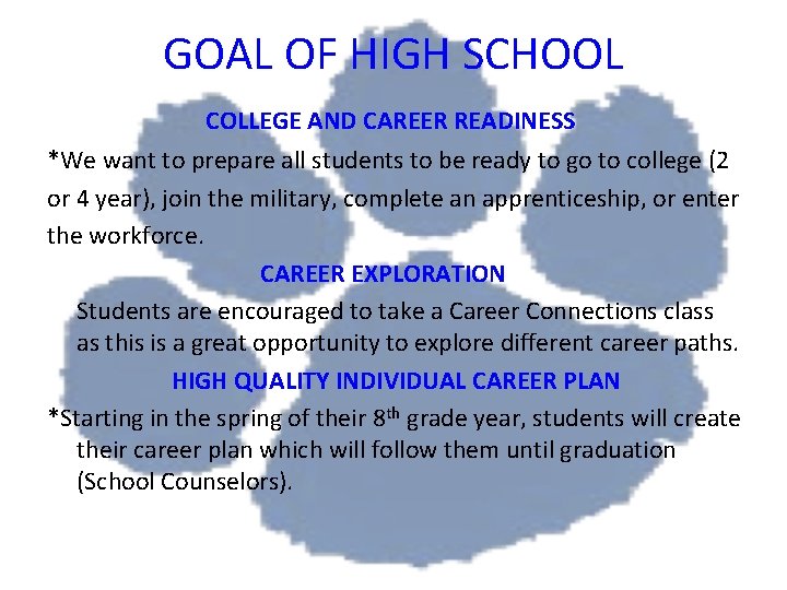 GOAL OF HIGH SCHOOL COLLEGE AND CAREER READINESS *We want to prepare all students