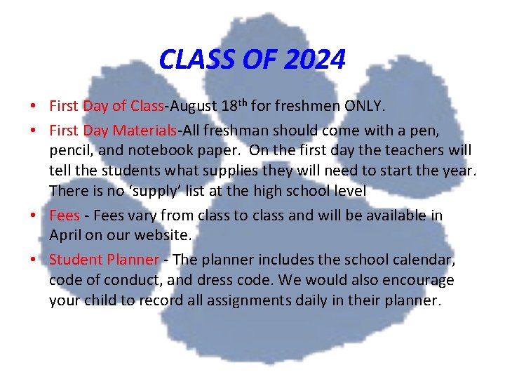 CLASS OF 2024 • First Day of Class-August 18 th for freshmen ONLY. •