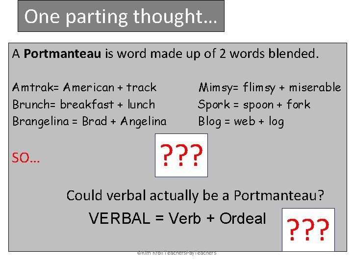 One parting thought… A Portmanteau is word made up of 2 words blended. Amtrak=