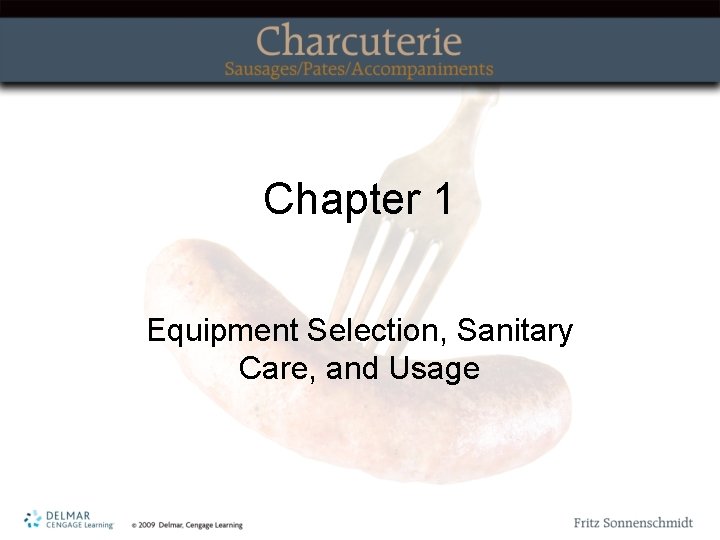 Chapter 1 Equipment Selection, Sanitary Care, and Usage 