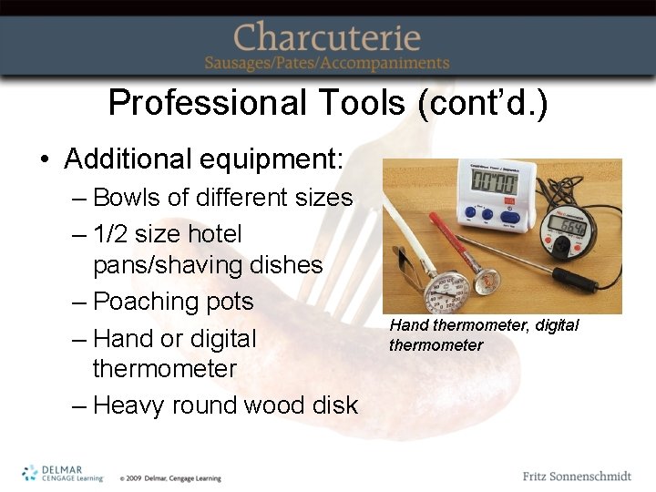 Professional Tools (cont’d. ) • Additional equipment: – Bowls of different sizes – 1/2