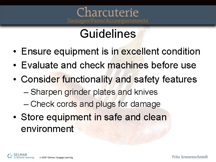 Guidelines • Ensure equipment is in excellent condition • Evaluate and check machines before