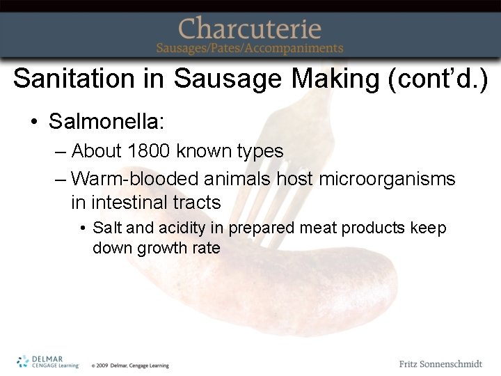 Sanitation in Sausage Making (cont’d. ) • Salmonella: – About 1800 known types –