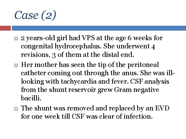 Case (2) 2 years-old girl had VPS at the age 6 weeks for congenital