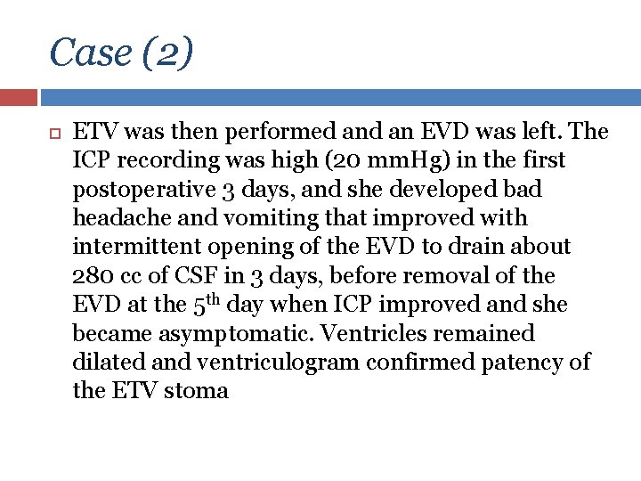 Case (2) ETV was then performed an EVD was left. The ICP recording was