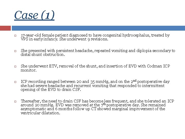 Case (1) 17 -year-old female patient diagnosed to have congenital hydrocephalus, treated by VPS