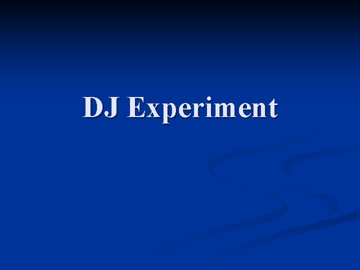 DJ Experiment 
