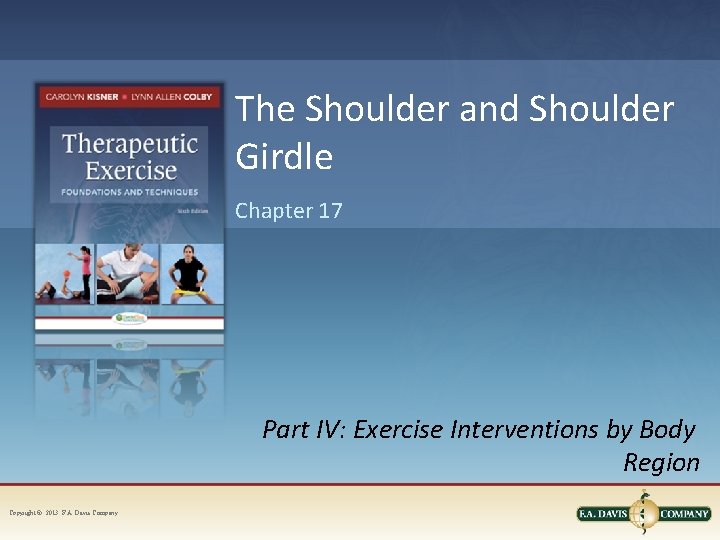 The Shoulder and Shoulder Girdle Chapter 17 Part IV: Exercise Interventions by Body Region