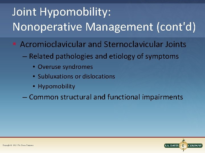 Joint Hypomobility: Nonoperative Management (cont'd) § Acromioclavicular and Sternoclavicular Joints – Related pathologies and