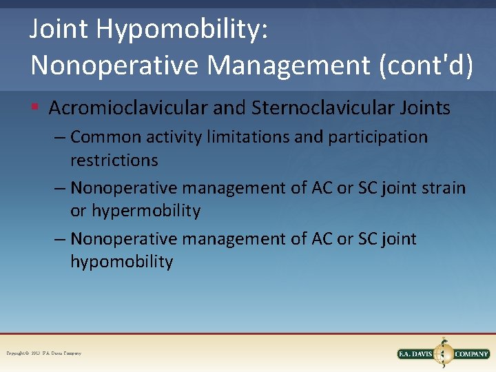Joint Hypomobility: Nonoperative Management (cont'd) § Acromioclavicular and Sternoclavicular Joints – Common activity limitations