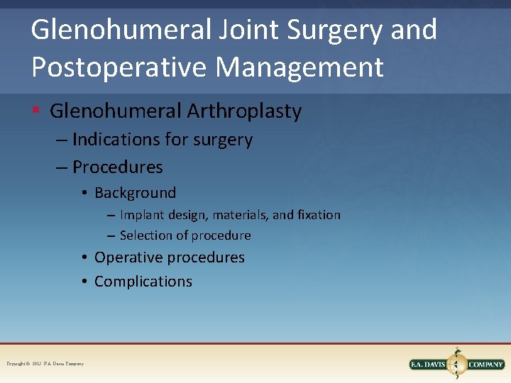 Glenohumeral Joint Surgery and Postoperative Management § Glenohumeral Arthroplasty – Indications for surgery –