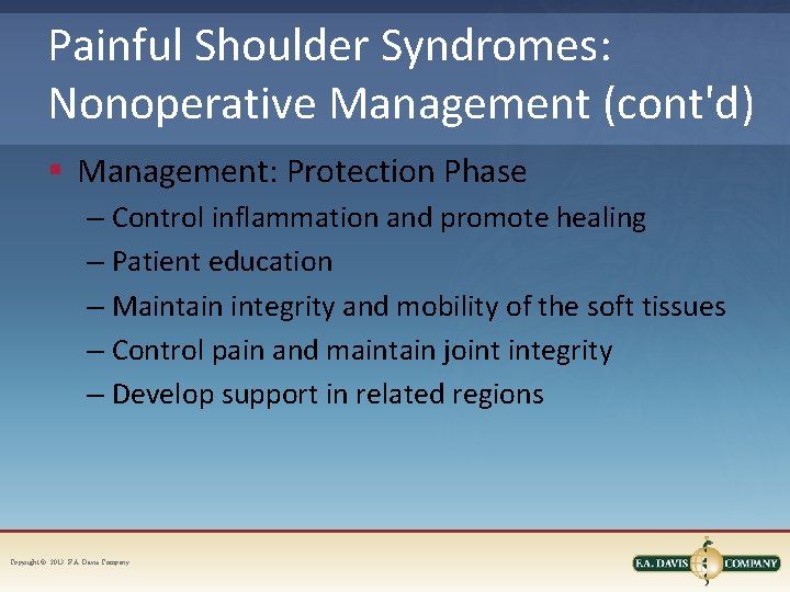 Painful Shoulder Syndromes: Nonoperative Management (cont'd) § Management: Protection Phase – Control inflammation and