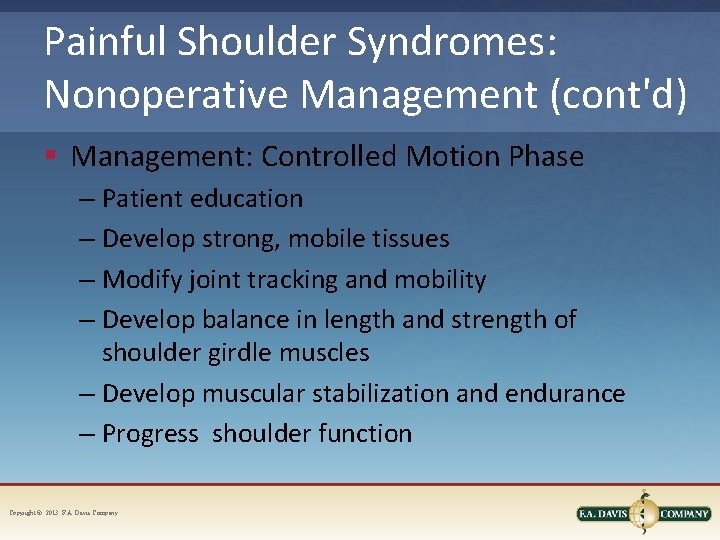 Painful Shoulder Syndromes: Nonoperative Management (cont'd) § Management: Controlled Motion Phase – Patient education