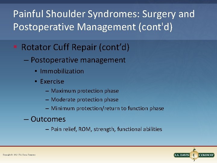 Painful Shoulder Syndromes: Surgery and Postoperative Management (cont'd) § Rotator Cuff Repair (cont’d) –