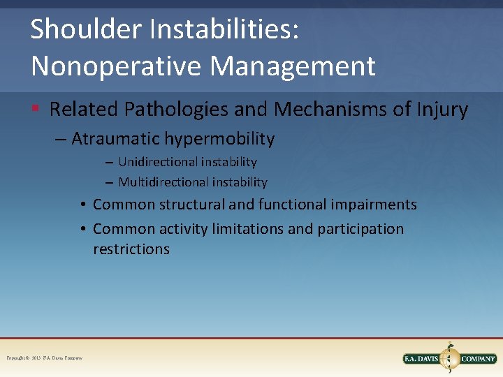 Shoulder Instabilities: Nonoperative Management § Related Pathologies and Mechanisms of Injury – Atraumatic hypermobility