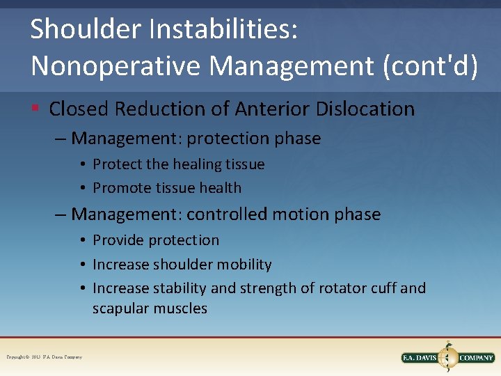 Shoulder Instabilities: Nonoperative Management (cont'd) § Closed Reduction of Anterior Dislocation – Management: protection