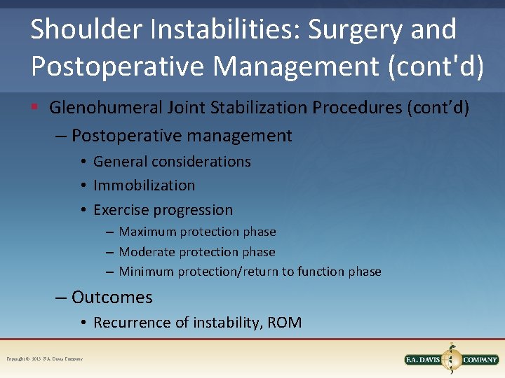 Shoulder Instabilities: Surgery and Postoperative Management (cont'd) § Glenohumeral Joint Stabilization Procedures (cont’d) –