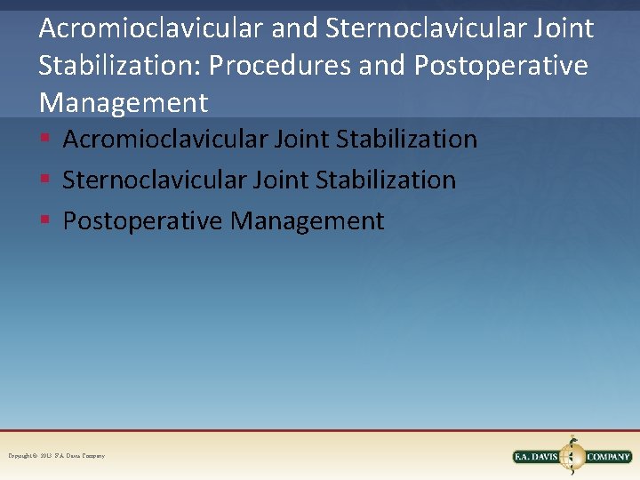 Acromioclavicular and Sternoclavicular Joint Stabilization: Procedures and Postoperative Management § Acromioclavicular Joint Stabilization §