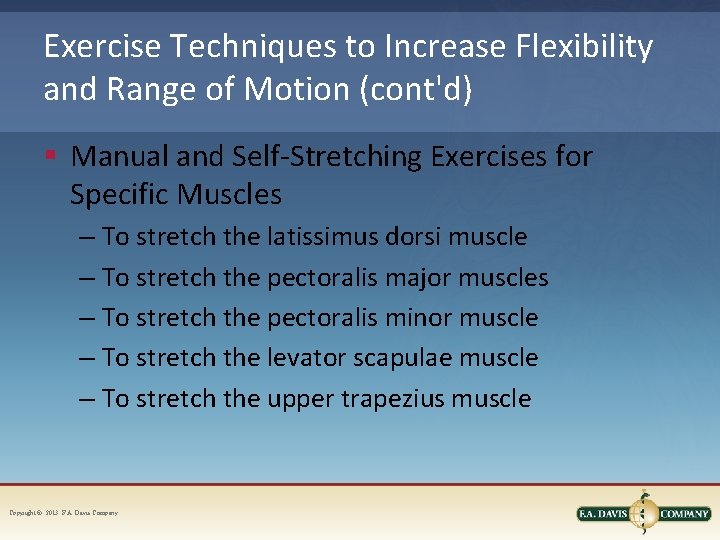 Exercise Techniques to Increase Flexibility and Range of Motion (cont'd) § Manual and Self-Stretching