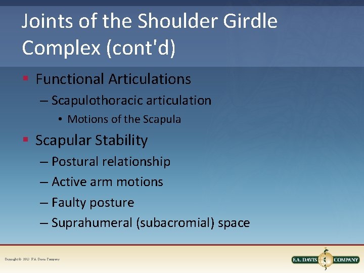 Joints of the Shoulder Girdle Complex (cont'd) § Functional Articulations – Scapulothoracic articulation •