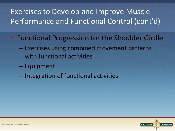 Exercises to Develop and Improve Muscle Performance and Functional Control (cont'd) § Functional Progression