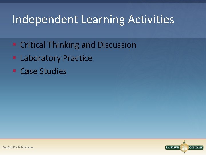 Independent Learning Activities § Critical Thinking and Discussion § Laboratory Practice § Case Studies