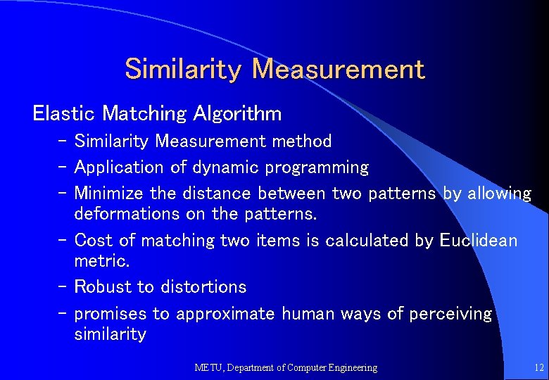 Similarity Measurement Elastic Matching Algorithm – Similarity Measurement method – Application of dynamic programming