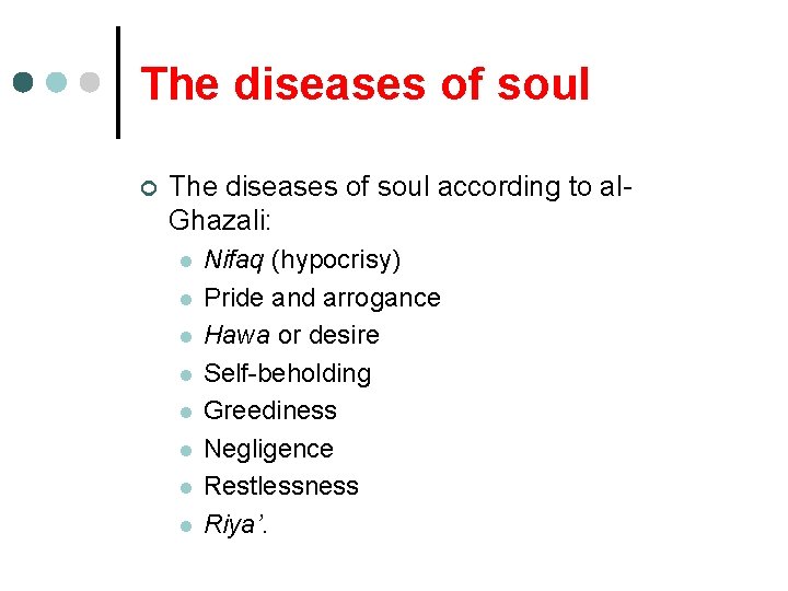The diseases of soul ¢ The diseases of soul according to al. Ghazali: l