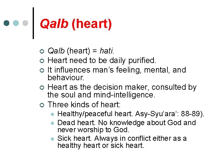 Qalb (heart) ¢ ¢ ¢ Qalb (heart) = hati. Heart need to be daily