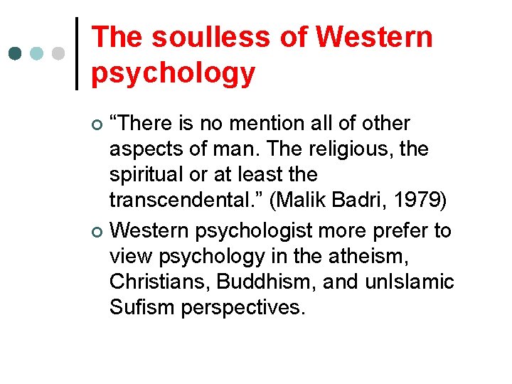 The soulless of Western psychology “There is no mention all of other aspects of