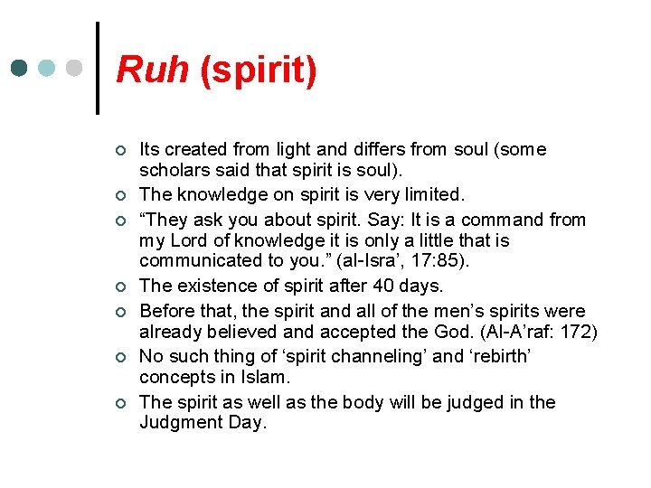 Ruh (spirit) ¢ ¢ ¢ ¢ Its created from light and differs from soul