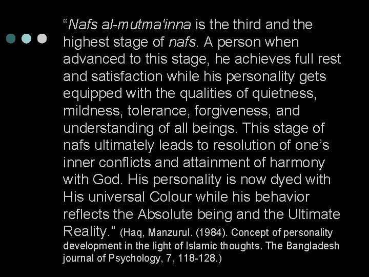 “Nafs al-mutma'inna is the third and the highest stage of nafs. A person when